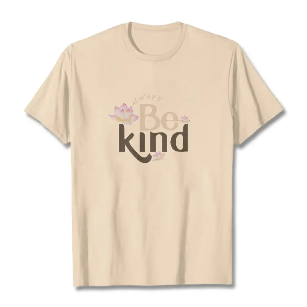 Buddha Stones Always Be Kind Tee T-shirt - Bisque / S - T-Shirts