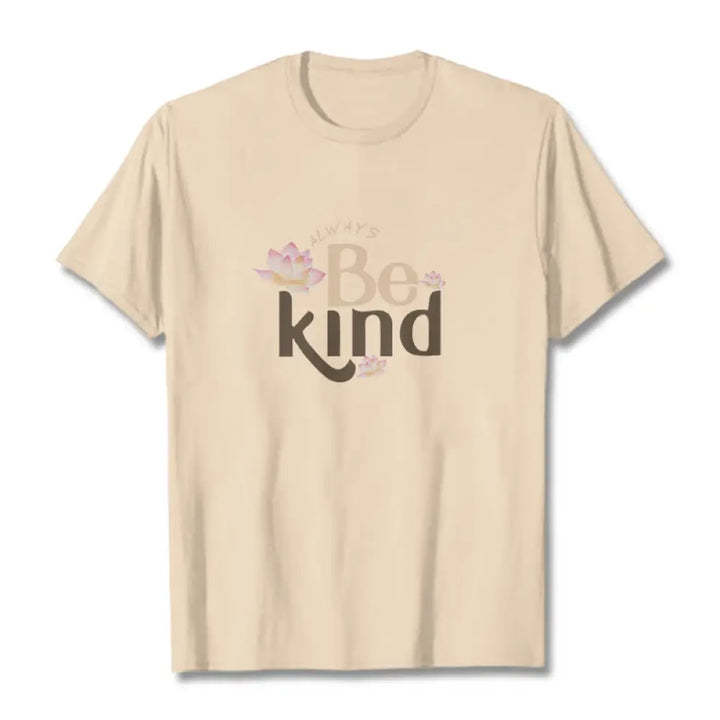Buddha Stones Always Be Kind Tee T-shirt - Bisque / S - T-Shirts