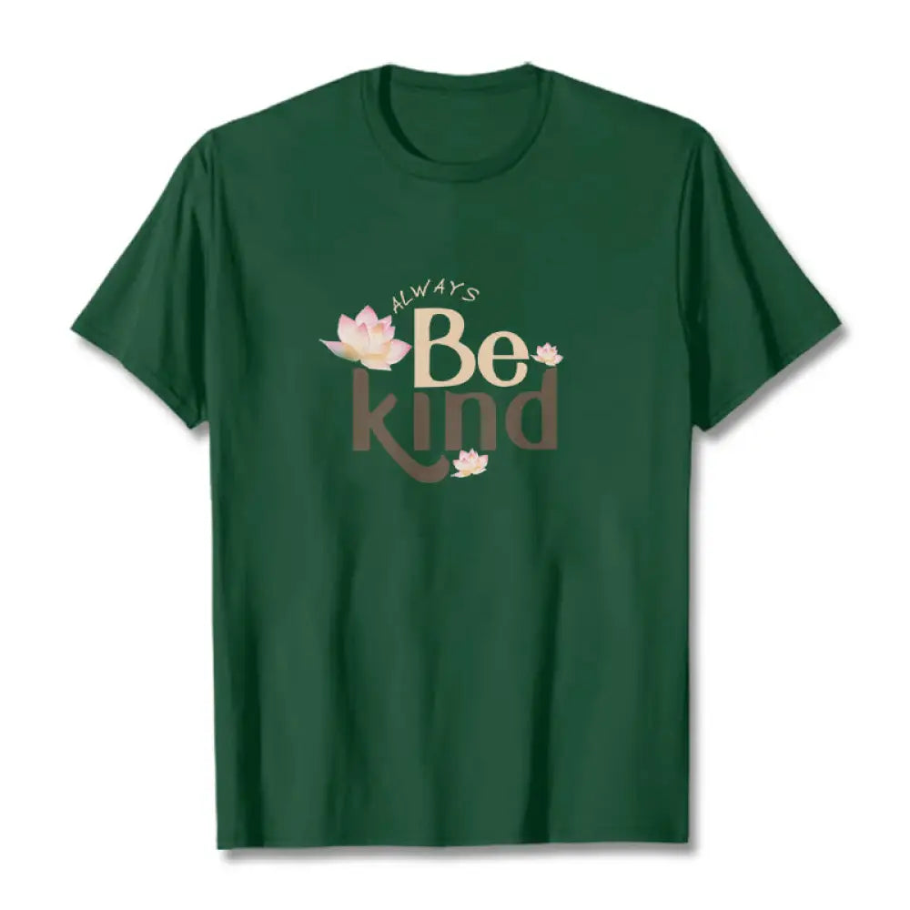 Buddha Stones Always Be Kind Tee T-shirt - ForestGreen / S - T-Shirts