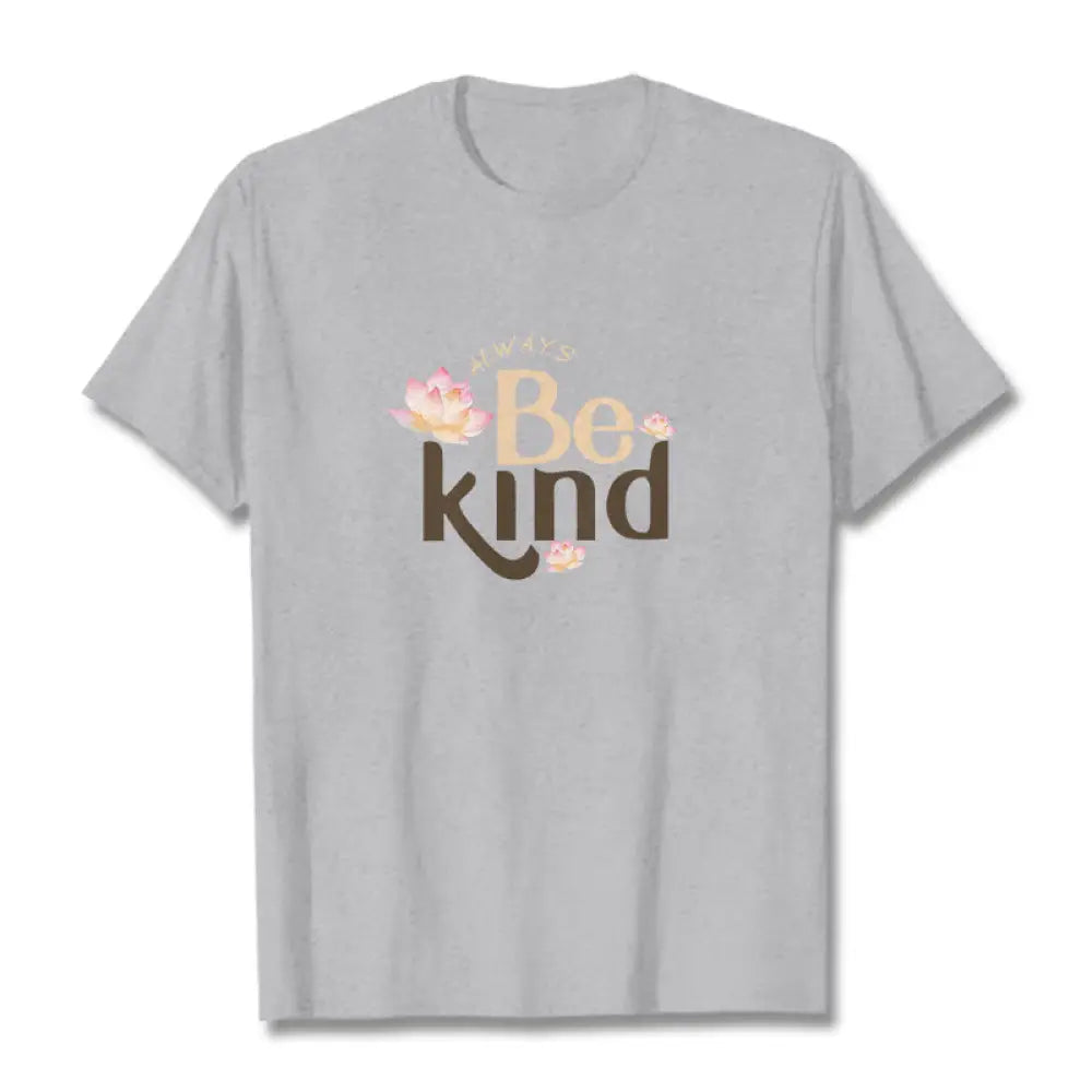 Buddha Stones Always Be Kind Tee T-shirt - LightGrey / S - T-Shirts