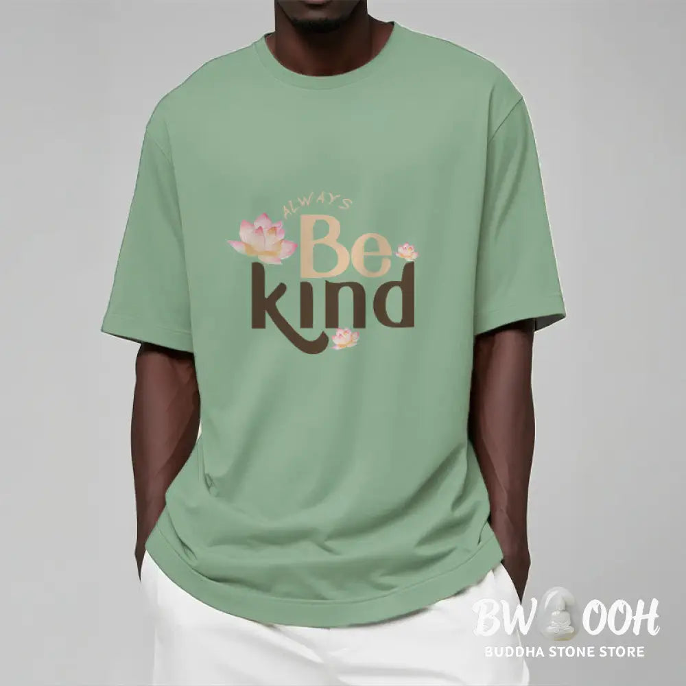 Buddha Stones Always Be Kind Tee T-shirt - T-Shirts