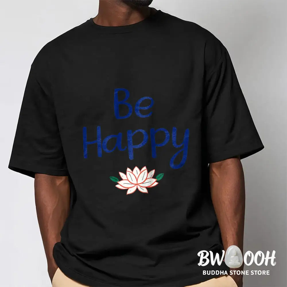 Buddha Stones Be Happy Lotus Tee T-shirt - T-Shirts