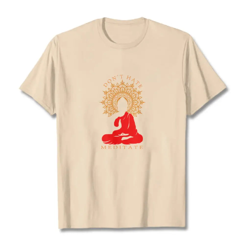 Buddha Stones DON’T HATE MEDITATE Cotton Tee T-shirt - Bisque / S - T-Shirts