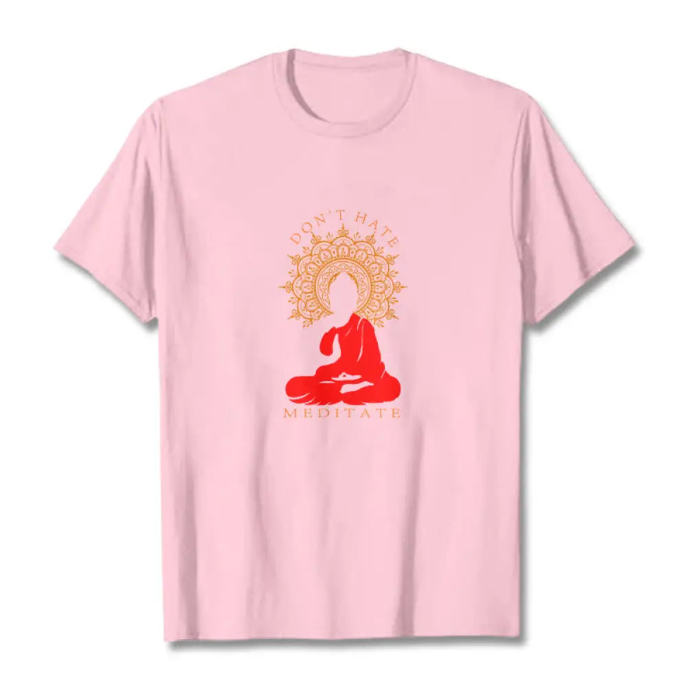 Buddha Stones DON’T HATE MEDITATE Cotton Tee T-shirt - LightPink / S - T-Shirts