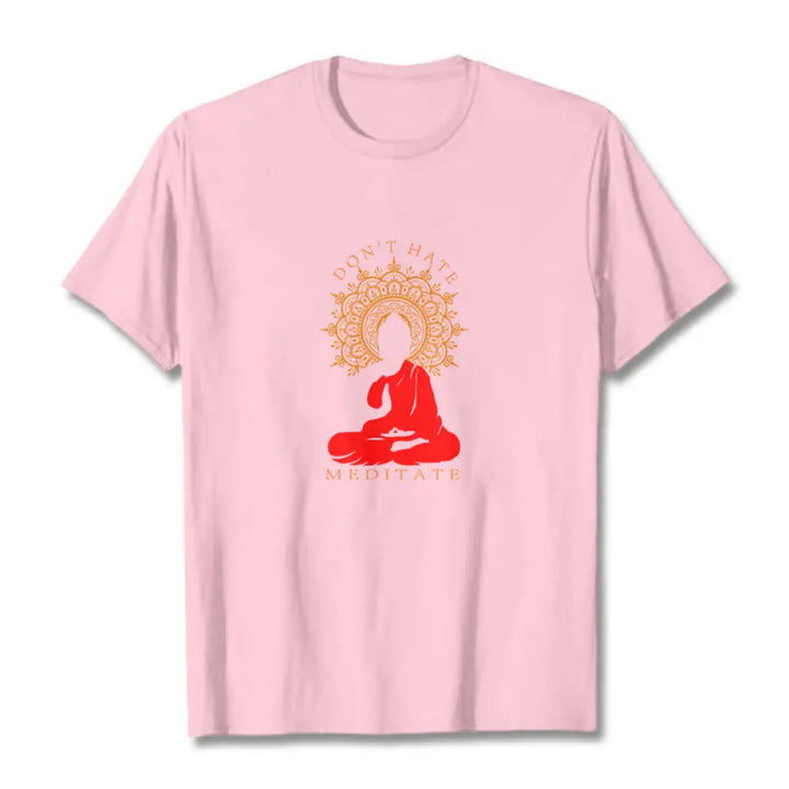 Buddha Stones DON’T HATE MEDITATE Cotton Tee T-shirt - LightPink / S - T-Shirts