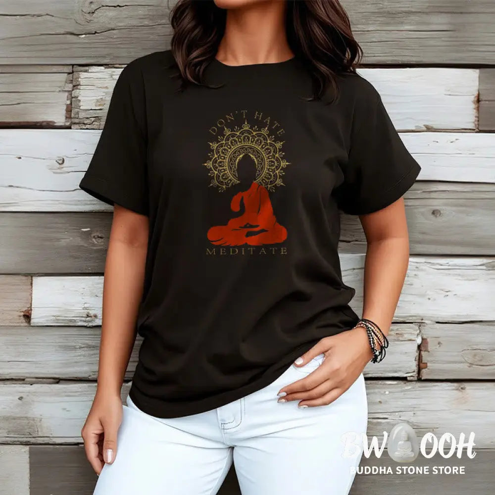 Buddha Stones DON’T HATE MEDITATE Cotton Tee T-shirt - T-Shirts
