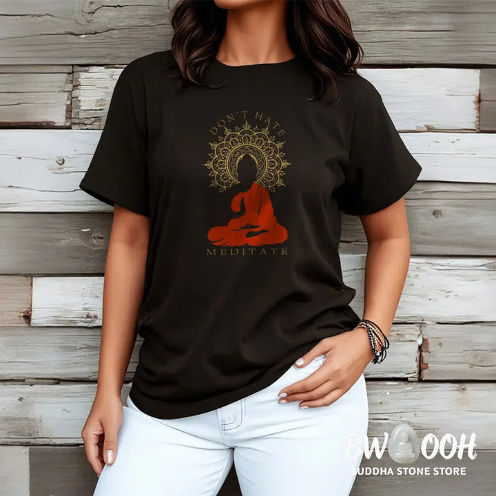 Buddha Stones DON’T HATE MEDITATE Cotton Tee T-shirt - T-Shirts