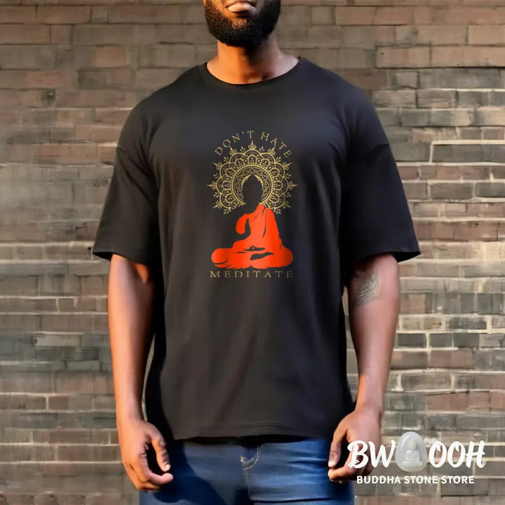 Buddha Stones DON’T HATE MEDITATE Cotton Tee T-shirt - T-Shirts