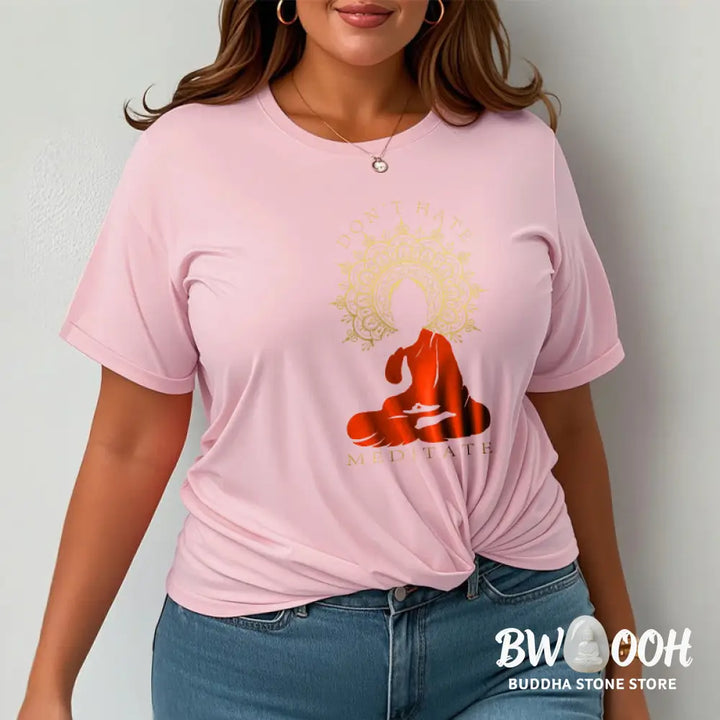 Buddha Stones DON’T HATE MEDITATE Cotton Tee T-shirt - T-Shirts