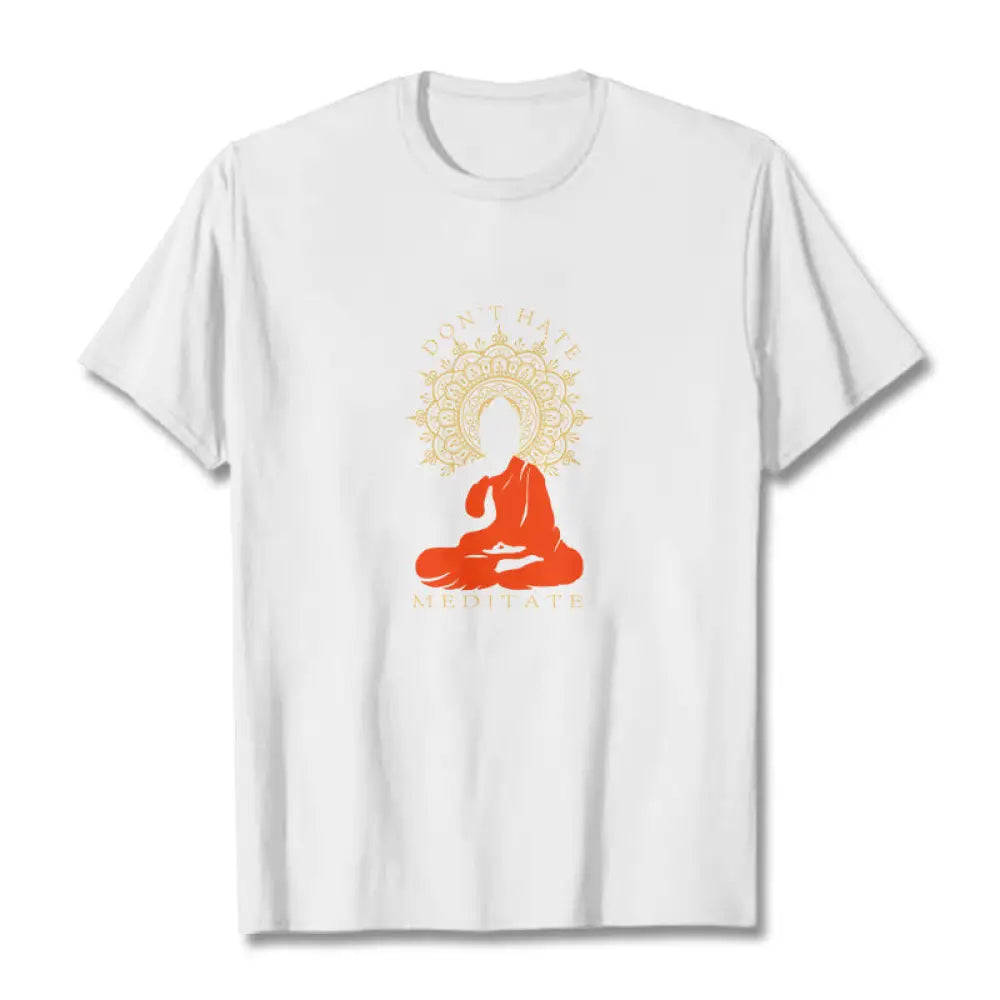 Buddha Stones DON’T HATE MEDITATE Cotton Tee T-shirt - White / S - T-Shirts