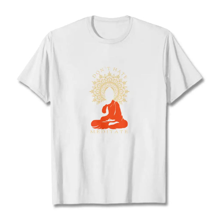 Buddha Stones DON’T HATE MEDITATE Cotton Tee T-shirt - White / S - T-Shirts