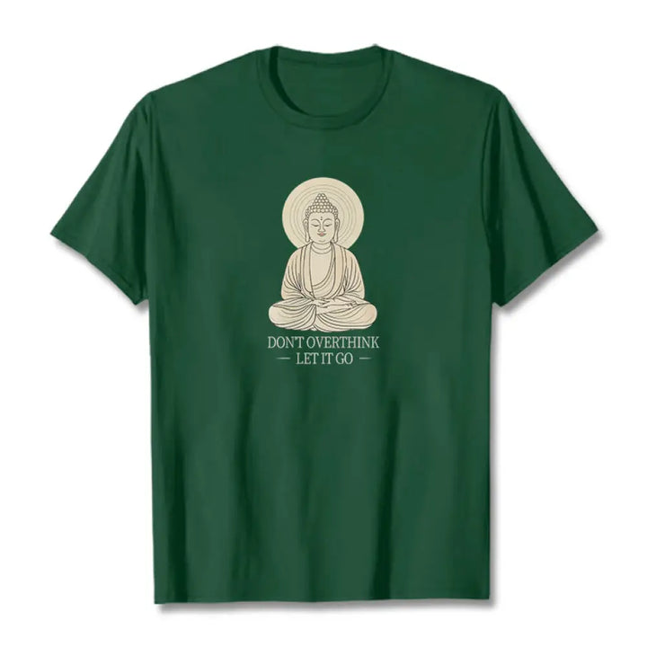 Buddha Stones Don’t Overthink Tee T-shirt - ForestGreen / S - T-Shirts