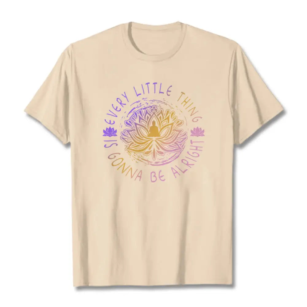 Buddha Stones Every Little Thing Is Gonna Be Alright Tee T-shirt - Bisque / S - T-Shirts