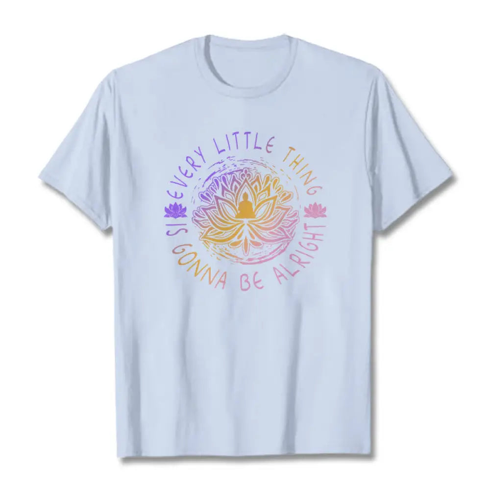 Buddha Stones Every Little Thing Is Gonna Be Alright Tee T-shirt - LightCyan / S - T-Shirts