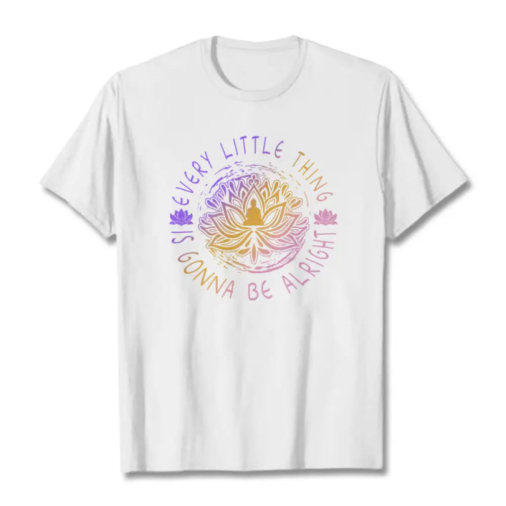 Buddha Stones Every Little Thing Is Gonna Be Alright Tee T-shirt - White / S - T-Shirts