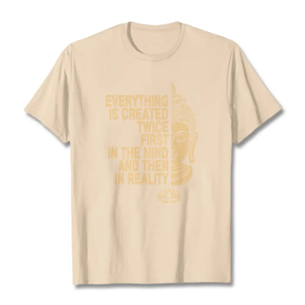 Buddha Stones Everything Is Created Twice Tee T-shirt - Bisque / S - T-Shirts