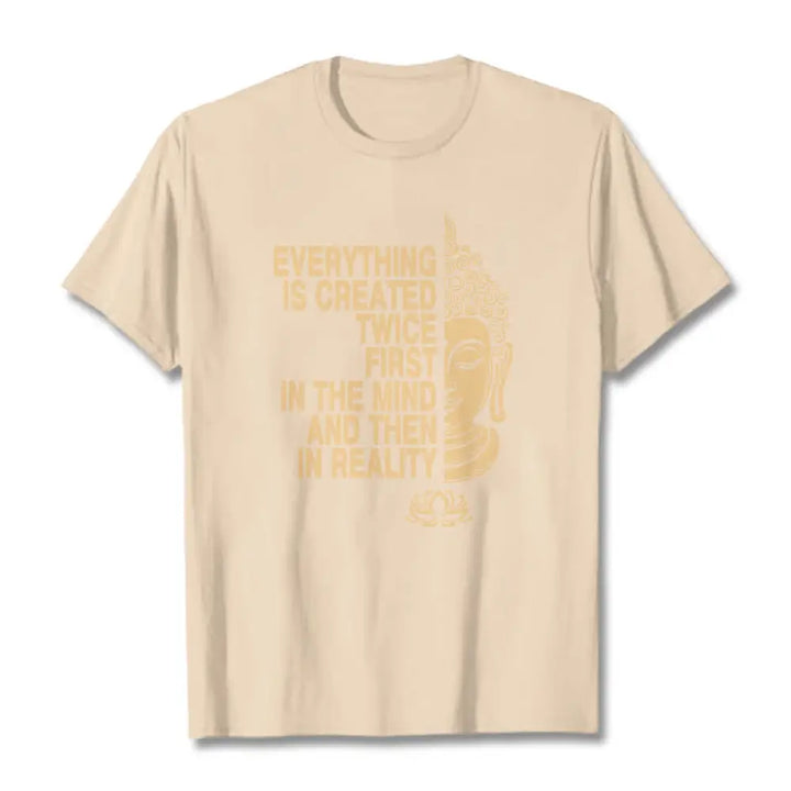 Buddha Stones Everything Is Created Twice Tee T-shirt - Bisque / S - T-Shirts