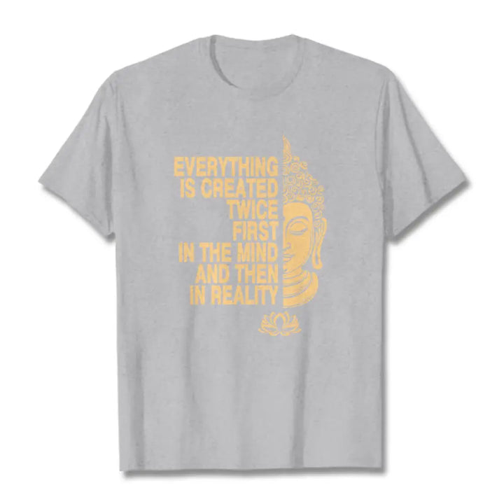 Buddha Stones Everything Is Created Twice Tee T-shirt - LightGrey / S - T-Shirts