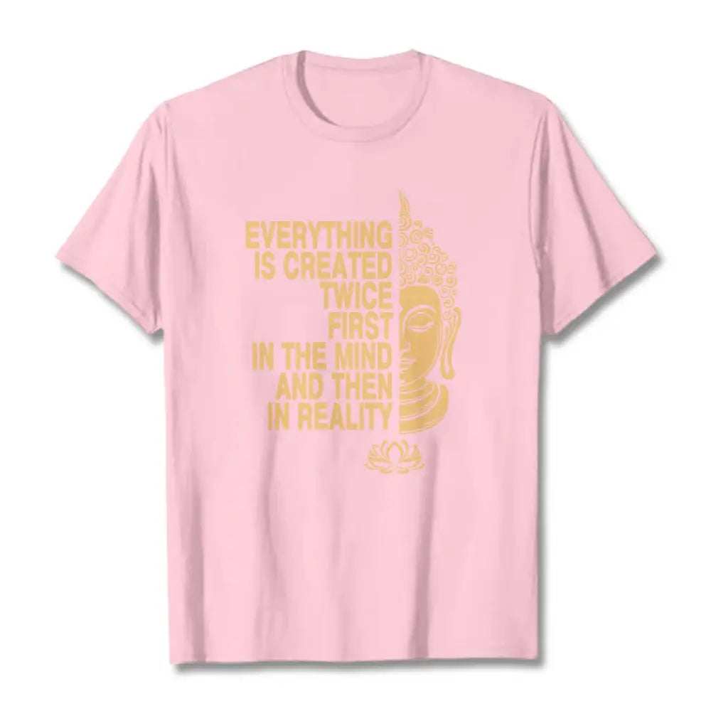 Buddha Stones Everything Is Created Twice Tee T-shirt - LightPink / S - T-Shirts