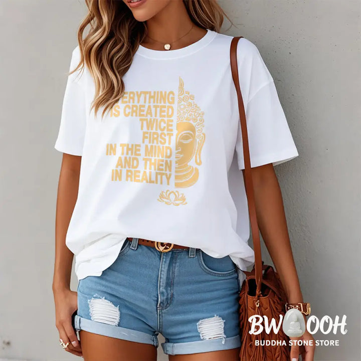 Buddha Stones Everything Is Created Twice Tee T-shirt - T-Shirts