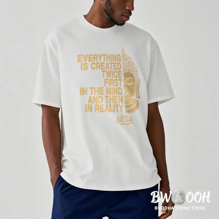 Buddha Stones Everything Is Created Twice Tee T-shirt - T-Shirts