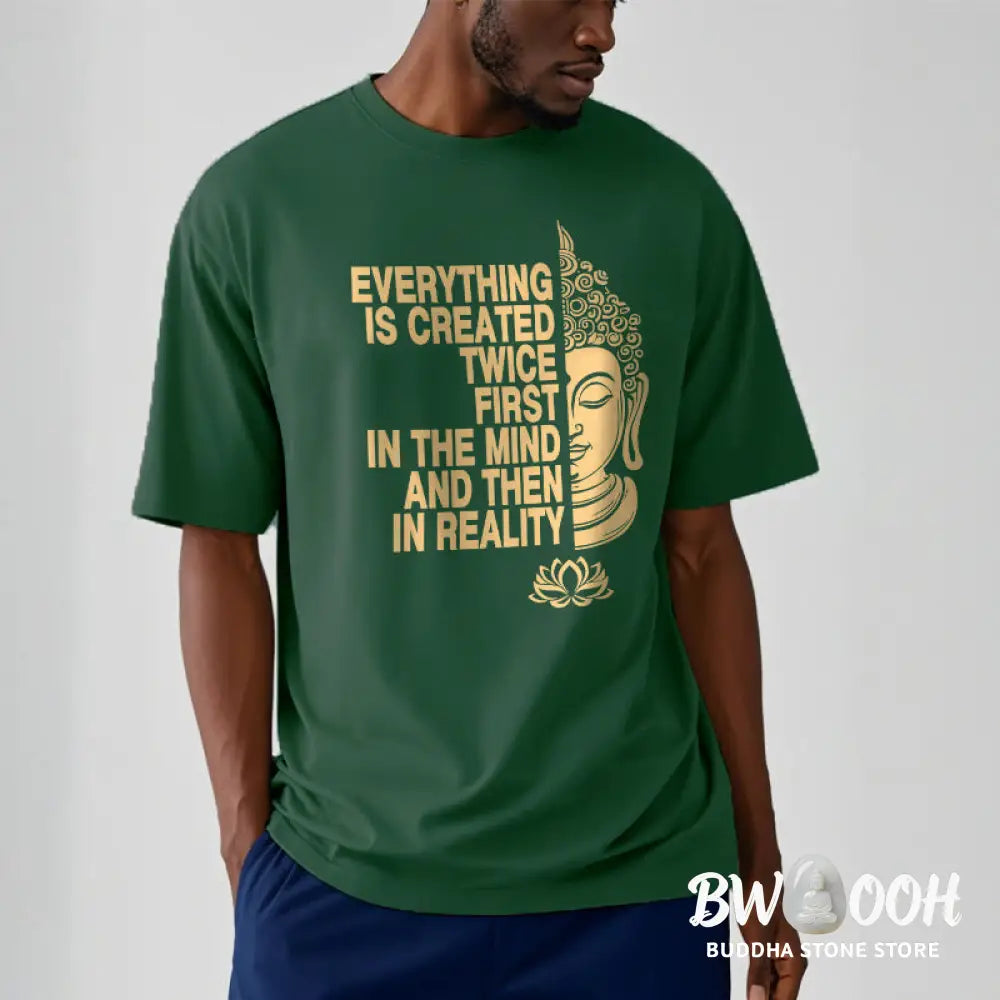 Buddha Stones Everything Is Created Twice Tee T-shirt - T-Shirts