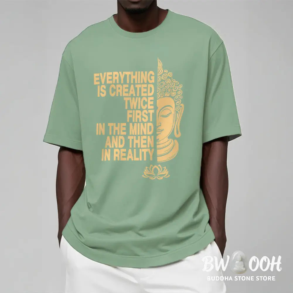 Buddha Stones Everything Is Created Twice Tee T-shirt - T-Shirts