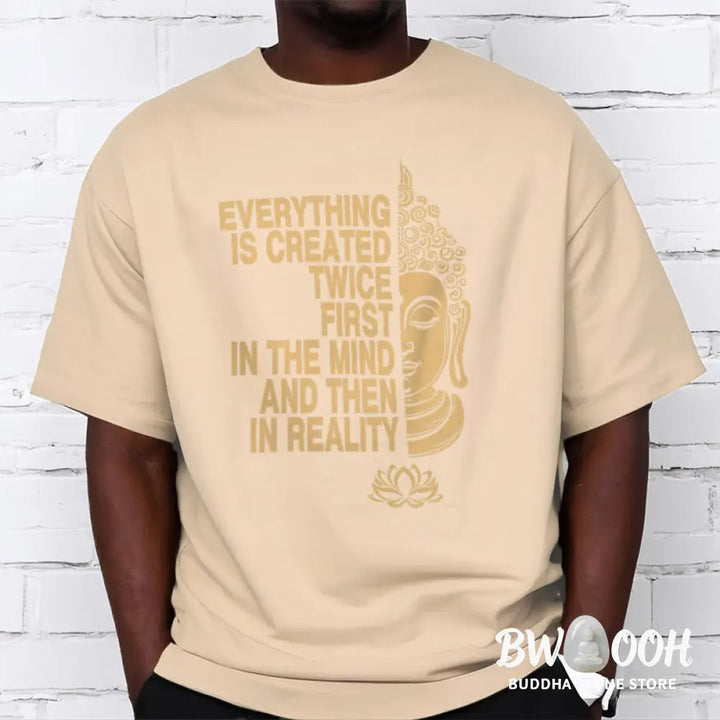Buddha Stones Everything Is Created Twice Tee T-shirt - T-Shirts