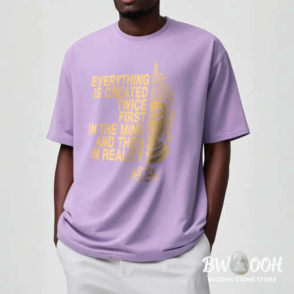 Buddha Stones Everything Is Created Twice Tee T-shirt - T-Shirts