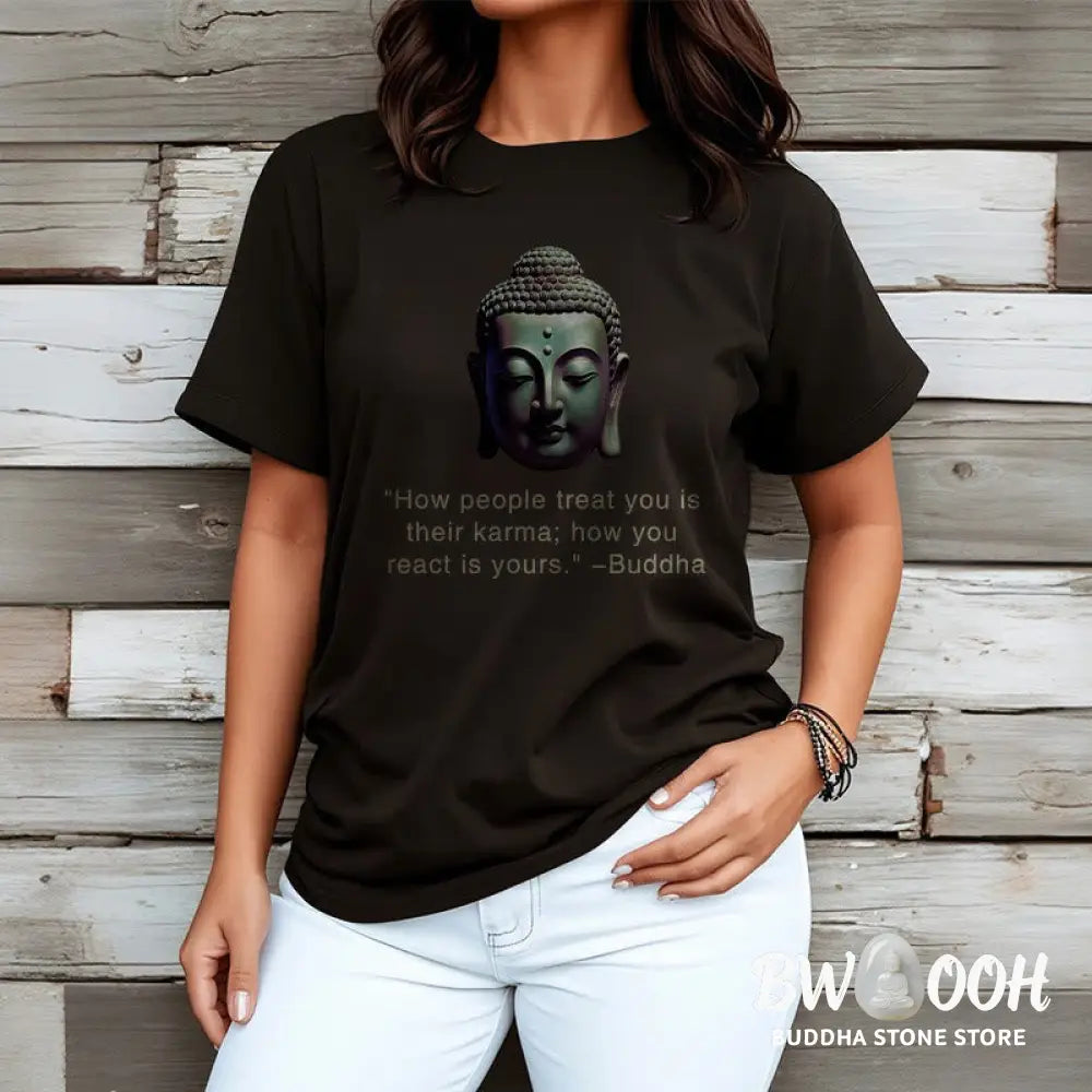Buddha Stones How People Treat You Is Their Karma Buddha Tee T-shirt - T-Shirts