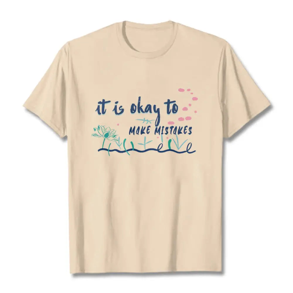 Buddha Stones It Is Okay To Make Mistakes Tee T-shirt - Bisque / S - T-Shirts