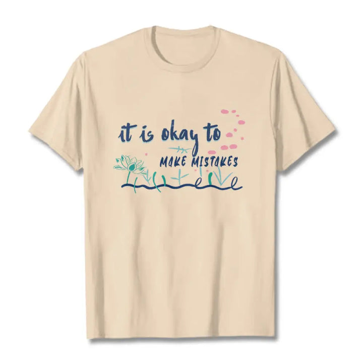 Buddha Stones It Is Okay To Make Mistakes Tee T-shirt - Bisque / S - T-Shirts