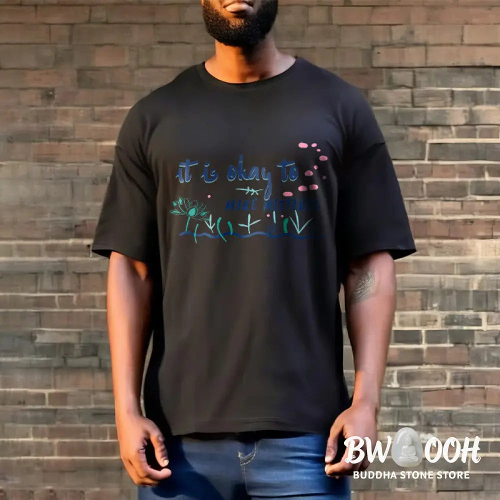 Buddha Stones It Is Okay To Make Mistakes Tee T-shirt - T-Shirts