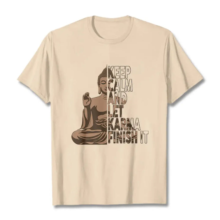 Buddha Stones KEEP CALM AND LET KARMA FINISH IT Tee T-shirt - Bisque / KEEP CALM AND LET KARMA FINISH IT / S - T-Shirts