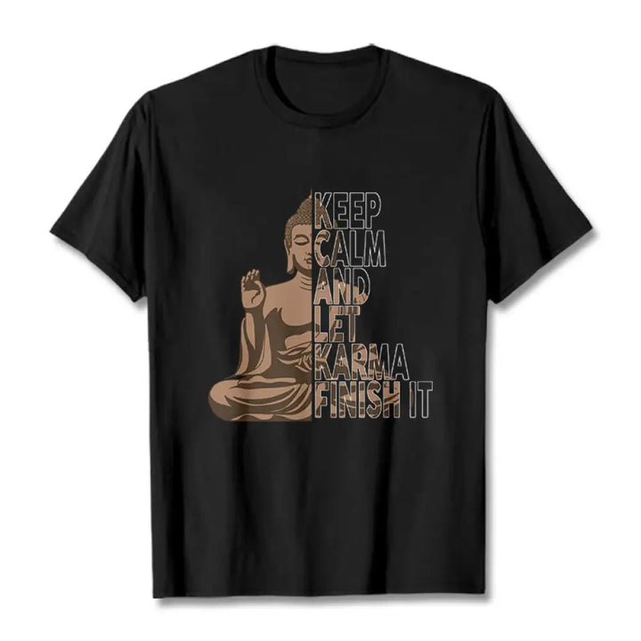 Buddha Stones KEEP CALM AND LET KARMA FINISH IT Tee T-shirt - Black / KEEP CALM AND LET KARMA FINISH IT / S - T-Shirts