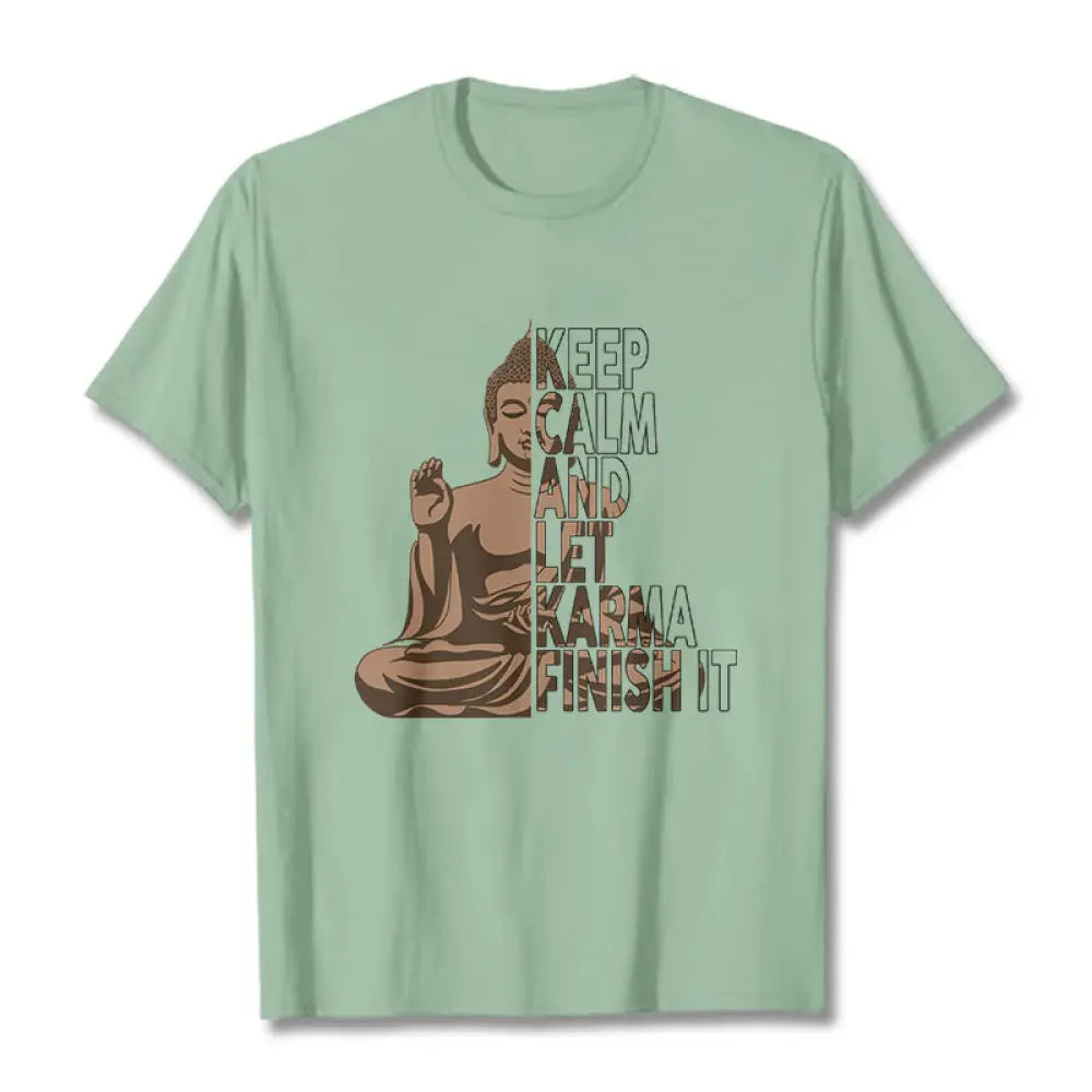 Buddha Stones KEEP CALM AND LET KARMA FINISH IT Tee T-shirt - PaleGreen / KEEP CALM AND LET KARMA FINISH IT / S