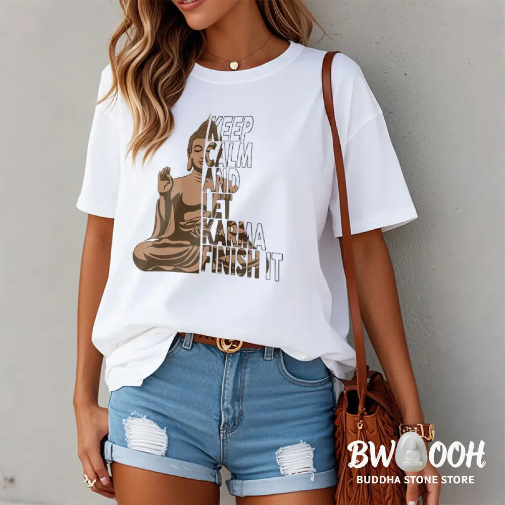 Buddha Stones KEEP CALM AND LET KARMA FINISH IT Tee T-shirt - T-Shirts
