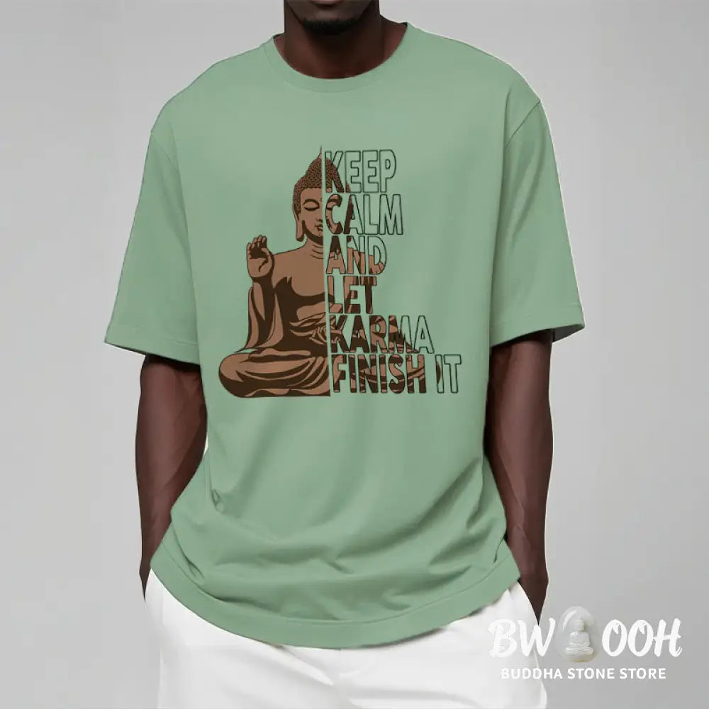 Buddha Stones KEEP CALM AND LET KARMA FINISH IT Tee T-shirt - T-Shirts
