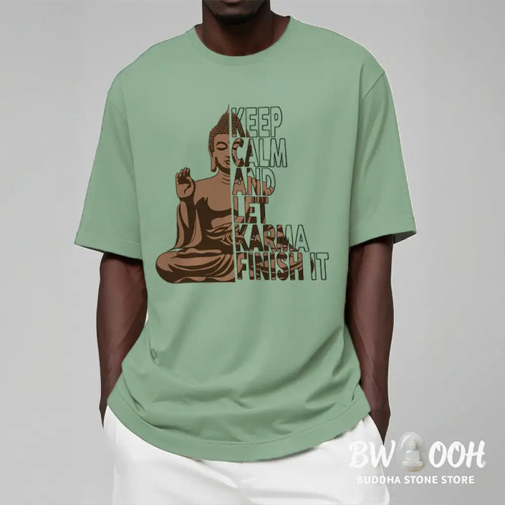 Buddha Stones KEEP CALM AND LET KARMA FINISH IT Tee T-shirt - T-Shirts