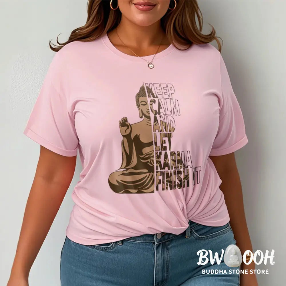 Buddha Stones KEEP CALM AND LET KARMA FINISH IT Tee T-shirt - T-Shirts