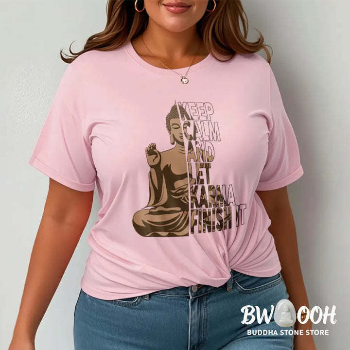Buddha Stones KEEP CALM AND LET KARMA FINISH IT Tee T-shirt - T-Shirts