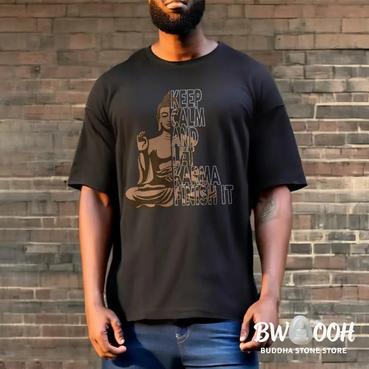 Buddha Stones KEEP CALM AND LET KARMA FINISH IT Tee T-shirt - T-Shirts