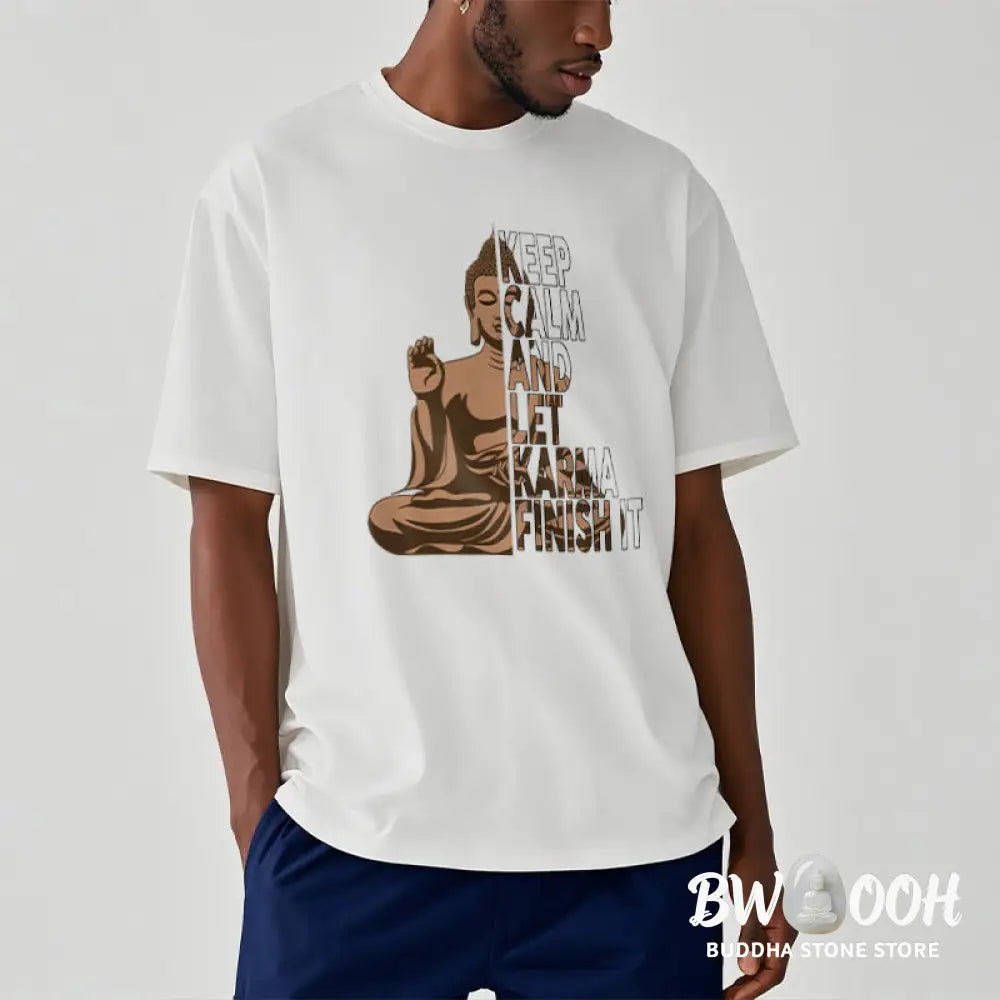 Buddha Stones KEEP CALM AND LET KARMA FINISH IT Tee T-shirt - T-Shirts