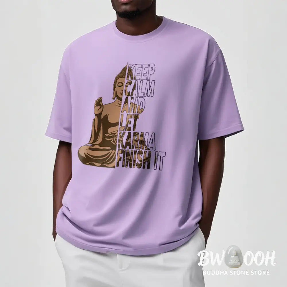 Buddha Stones KEEP CALM AND LET KARMA FINISH IT Tee T-shirt - T-Shirts