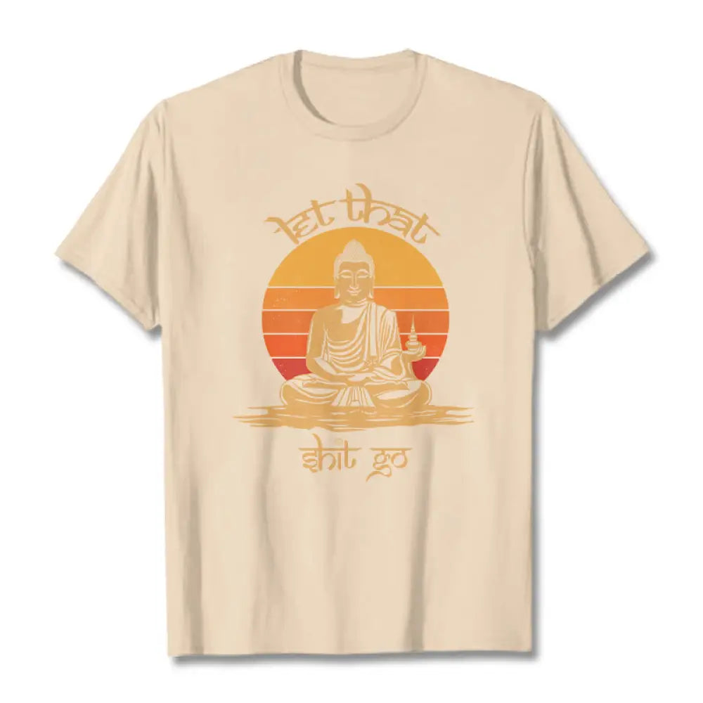 Buddha Stones Let That Shit Go Tee T-shirt - Bisque / Let that shit go / S - T-Shirts
