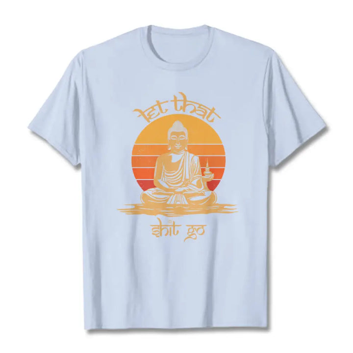 Buddha Stones Let That Shit Go Tee T-shirt - LightCyan / Let that shit go / S - T-Shirts