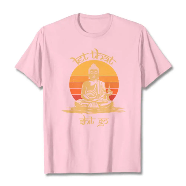 Buddha Stones Let That Shit Go Tee T-shirt - LightPink / Let that shit go / S - T-Shirts