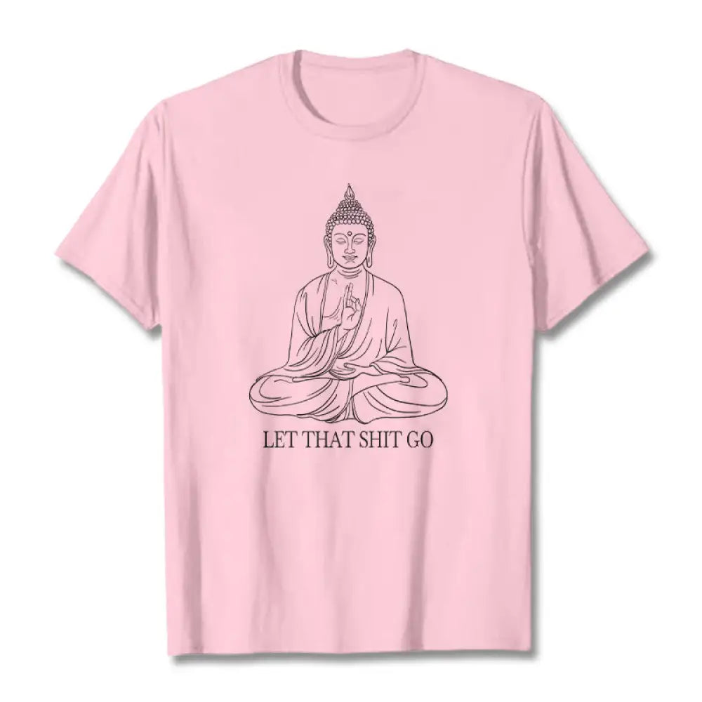 Buddha Stones Let That Shit Go Tee T-shirt - LightPink / Let that shit go / S - T-Shirts