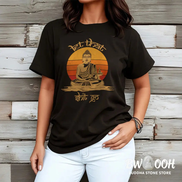 Buddha Stones Let That Shit Go Tee T-shirt - T-Shirts