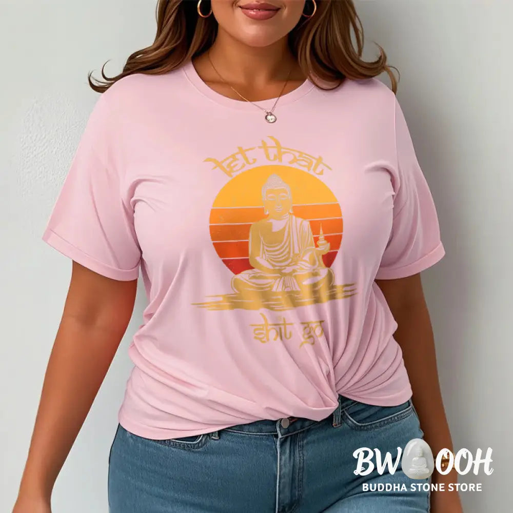 Buddha Stones Let That Shit Go Tee T-shirt - T-Shirts